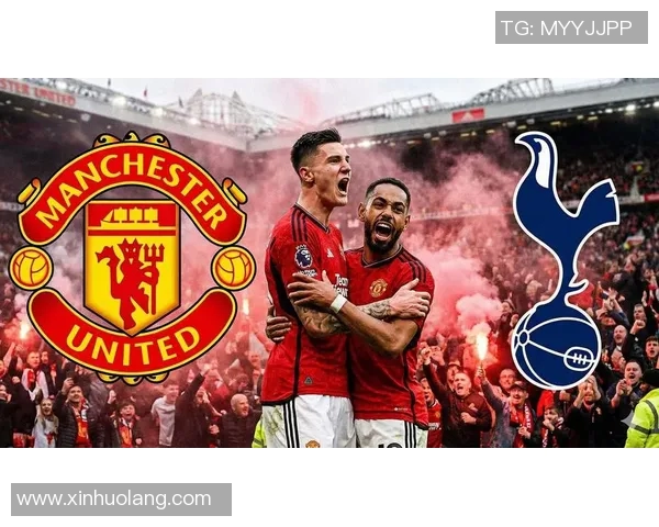 英超热刺对曼联精彩对决视频回顾与分析尽在此处